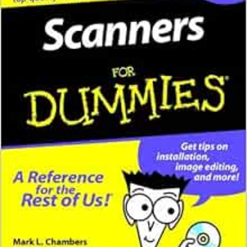 [Download] EBOOK 📕 Scanners For Dummies? by Mark L. Chambers [EPUB KINDLE PDF EBOOK]