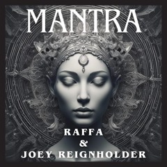 Raffa & Joey Reignholder - Mantra (FREE DL)