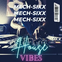 DJ Set #002 |House Music| Mech Sixx|