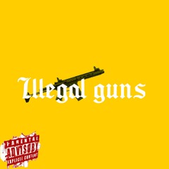 Illegal Guns.