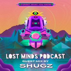 LOST MINDS PODCAST FEAT. SHUGZ
