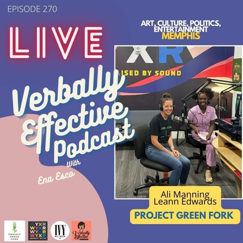 ALI MANNING & LEANN EDWARDS " PROJECT GREEN FORK" | EPISODE 270