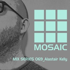 Mosaic Mix Series 069_Alastair Kelly