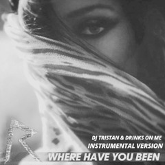 Rihanna - Where Have You Been (Orchestra Remix Instrumental) DJ Tristan & Drinks On Me