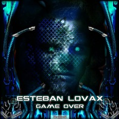 Esteban Lovax - Game Over (Killer Traxx Remix) [PREVIEW] {2014}