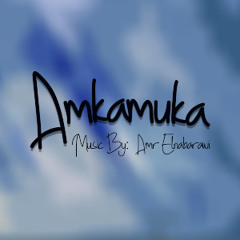 Amkamuka - Amr Elnabarawi