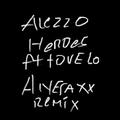 Alesso - Heroes (Aneraxx Extended Remix)
