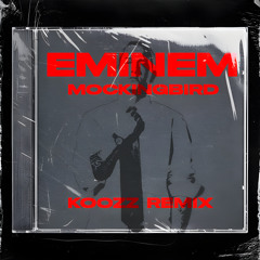 Eminem - Mockingbird (Koozz Remix) [FREE DOWNLOAD]