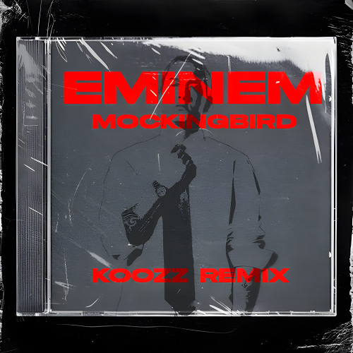 Stream Eminem - Mockingbird (Koozz Remix) [FREE DOWNLOAD] by