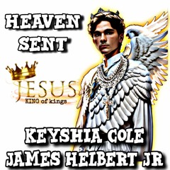 Heaven Sent Featuring Keyshia Cole (Produced By James Helbert Jr)