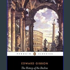 $${EBOOK} ⚡ The History of the Decline and Fall of the Roman Empire (Penguin Classics)     Paperba