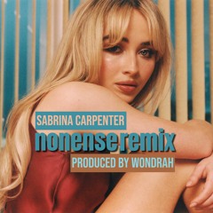 Sabrina Carpenter- Nonsense Remix (Prod by Wondrah)