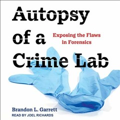 free KINDLE 📧 Autopsy of a Crime Lab: Exposing the Flaws in Forensics by  Brandon L.