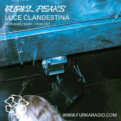 Furka Peaks: Luce Clandestina @ Furka Radio - 29.01.26