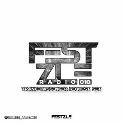 FESTZLE RADIO #010 - ''Trancepassenger Request Set'' Mixed By L.U.K.E.E.