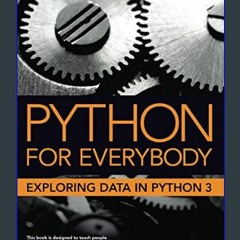 Read^^ 📖 Python for Everybody: Exploring Data in Python 3     Kindle Edition Unlimited