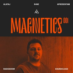 Alataj & r4ne apresentam  Magnetics 001