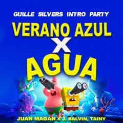 122-108 BPM Juan Magan x J Balvin, Tainy - Verano Azul X Agua (Guille Silvers Intro Party)