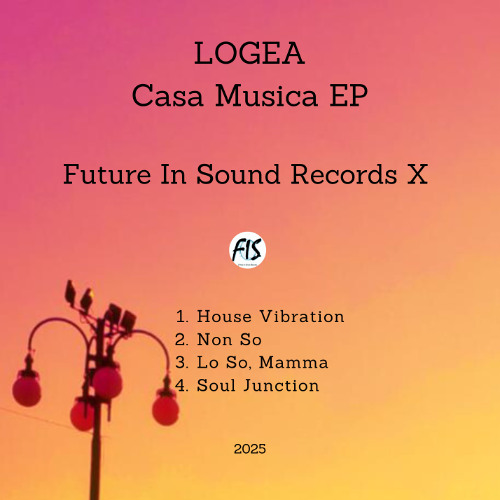 Logea - House Vibration (Casa Musica EP) [Future In Sound Records X]