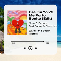 Ese Fui Yo Vs Me Porto Bonito -Edit- (DjArmirax &.Doenk Paprika)//Descarga en Descripcion