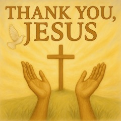 Thank you, Jesus (Male & Female)