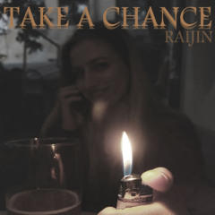 TAKE A CHANCE