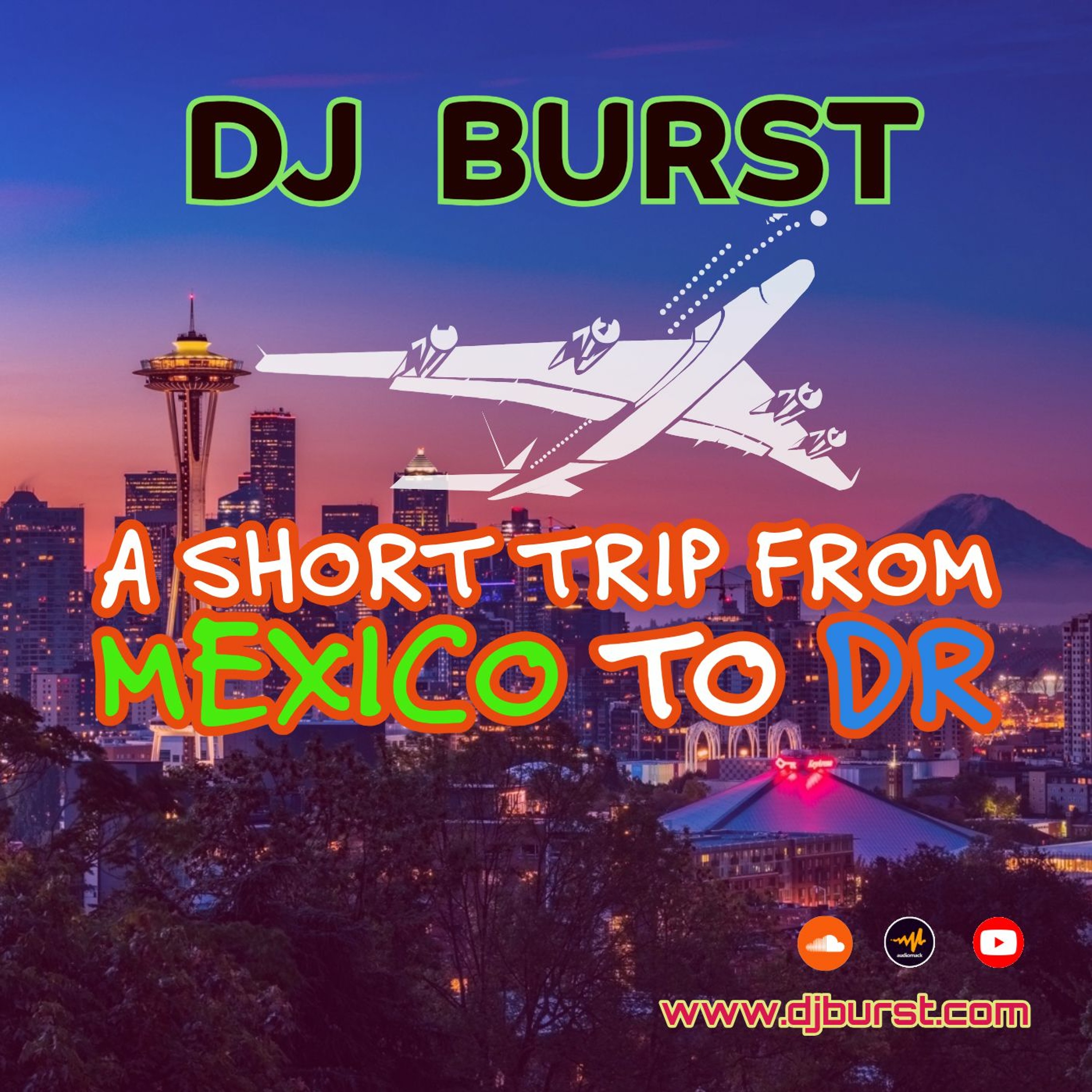 DJ Burst  " A Short Trip From " Mexico To Dominican Republic