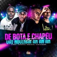 De Bota e Chapéu Vs Vai Novinha An An An - Enzzo Da Sul, Dyamante DJ, Dj Benny, Dj ED Do Escadão