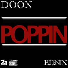 Poppin (feat. E.D. Nix)