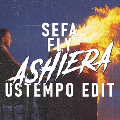 Sefa - Fly (ASHIERA USTEMPO EDIT)