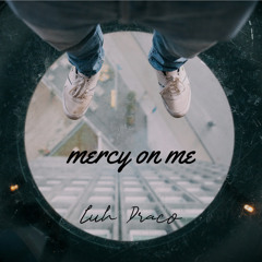 Mercy On Me