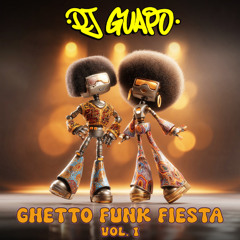 GHETTO FUNK FIESTA (Vol.1)