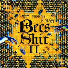 Bees Shit II