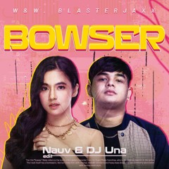 Bowser (Nauv & DJ Una Edit)
