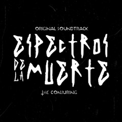 "The Conjuring" Soundtrack 04 - Espectros De La Muerte