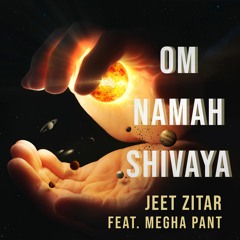 Om Namah Shivaya - Trance | Jeet Zitar feat. Megha Pant