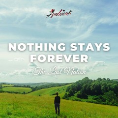 The Last Nation - Nothing Stays Forever