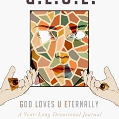 [View] EBOOK EPUB KINDLE PDF The G.L.U.E. : God Loves U Eternally (The G.L.U.E. Volum