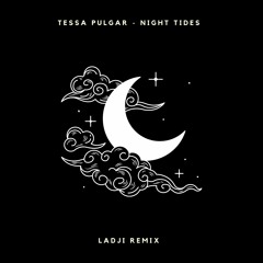 Tessa Pulgar - Night Tides (Ladji Remix)