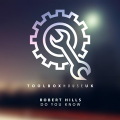 Robert Hills - Do You Know | OUT NOW