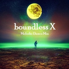 BOUNDLESS X [Melodic Dance Mix]