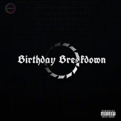Birthday Breakdown Official Feat. midnightlucia Prod. Pickeraudio.wav