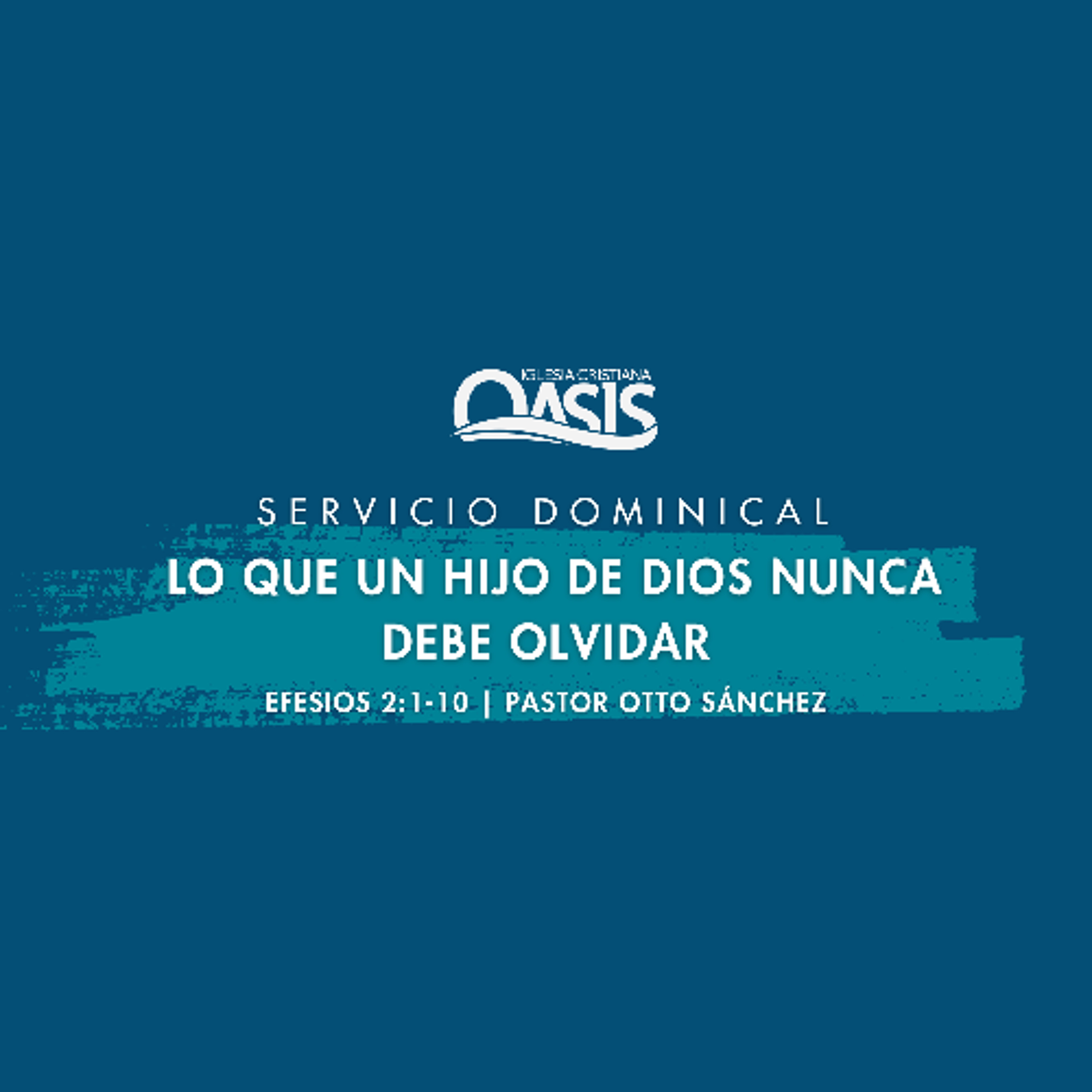 Lo que un hijo de Dios nunca debe olvidar - Pastor Otto Sánchez episode artwork