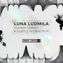 Premiere : Luna Ludmila - Subtle Attraction (BERGALPDGTL02)