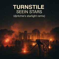 Turnstile - Seein Stars (djritchie's starlight remix)