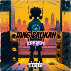 Jang Balikan (Erenst Edit)