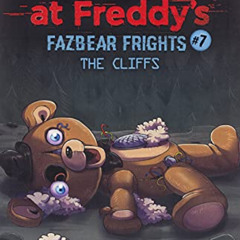 Read EBOOK 📕 The Cliffs: An AFK Book (Five Nights at Freddy’s: Fazbear Frights #7) (