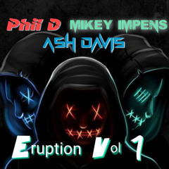 Eruption Vol 1 - Mikey Impens, Phil D, Ash Davis