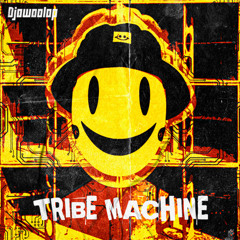 Djowoolop_Tribe Machine