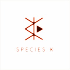 Species K - Hello Lndstrchr